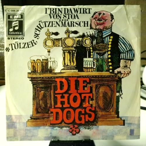 SINGLE / Hot Dogs – I' Bin Da Wirt Von Stoa / Tölzer Schützenmarsch