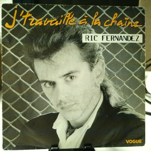 SINGLE / Ric Fernandez – J'travaille À La Chaine