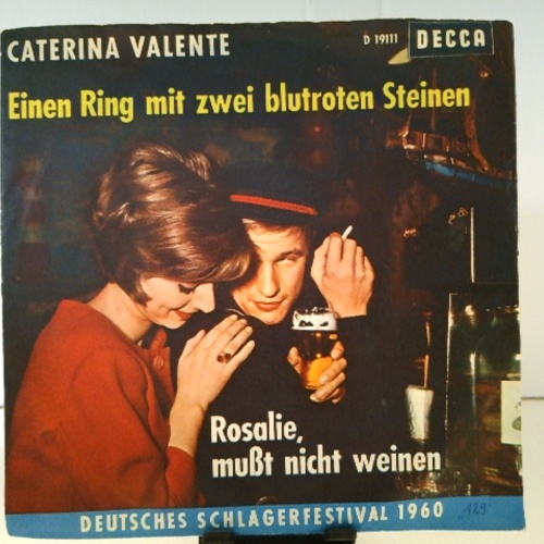 SINGLE / Caterina Valente – Einen Ring Mit Zwei Blutroten Steinen / Rosalie, Mußt Nicht Weinen