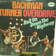 SINGLE / Bachman-Turner Overdrive – Roll On Down The Highway