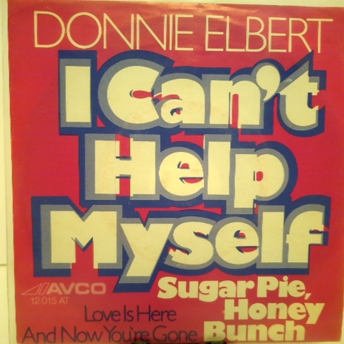 SINGLE / Donnie Elbert – I Can't Help Myself (Sugar Pie, Honey Bunch)