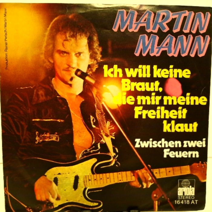 SINGLE / Martin Mann – Ich Will Keine Braut Die Mir Meine Freiheit Klaut / Zwischen Zwei Feuern