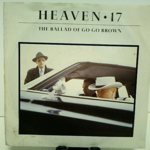 SINGLE / Heaven 17 – The Ballad Of Go Go Brown