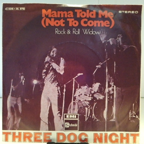 SINGLE / Three Dog Night – Mama Told Me (Not To Come)