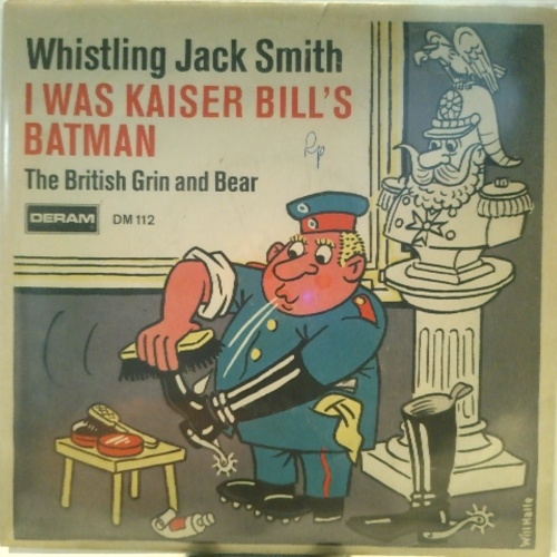 SINGLE / Whistling Jack Smith – I Was Kaiser Bill's Batman (Originalaufnahme)