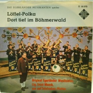 SINGLE / Die Egerländer Musikanten* – Löffel-Polka / Dort Tief Im Böhmerwald