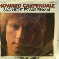 SINGLE / Howard Carpendale – Sag Nicht, Es War Einmal