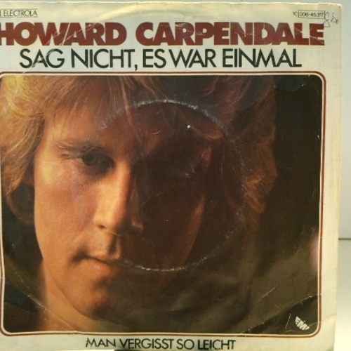 SINGLE / Howard Carpendale – Sag Nicht, Es War Einmal