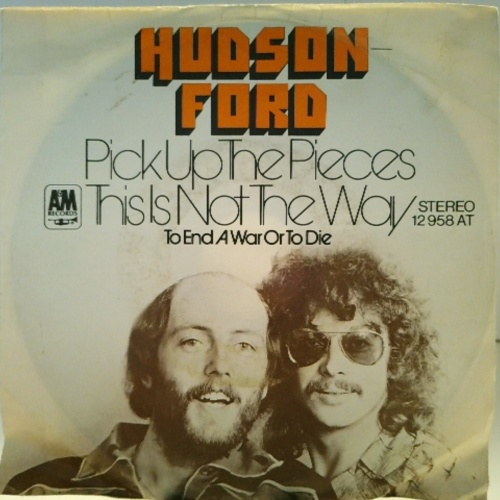 SINGLE / Hudson-Ford – Pick Up The Pieces / This Is Not The Way (To End A War Or To Die)