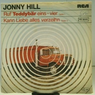 SINGLE / Jonny Hill – Ruf' Teddybär Eins-Vier / Kann Liebe Alles Verzeihn