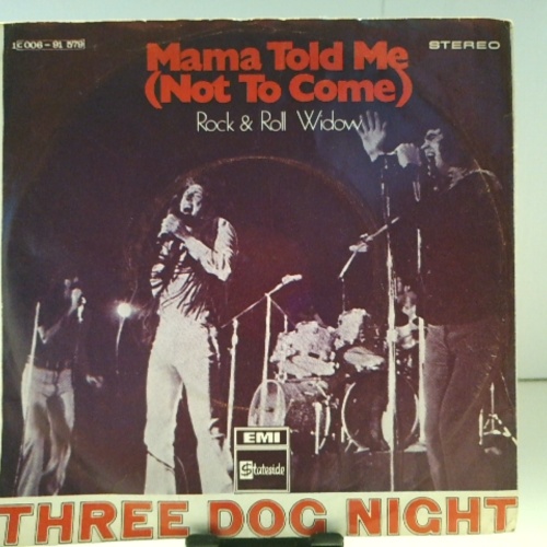 SINGLE / Three Dog Night – Mama Told Me (Not To Come)