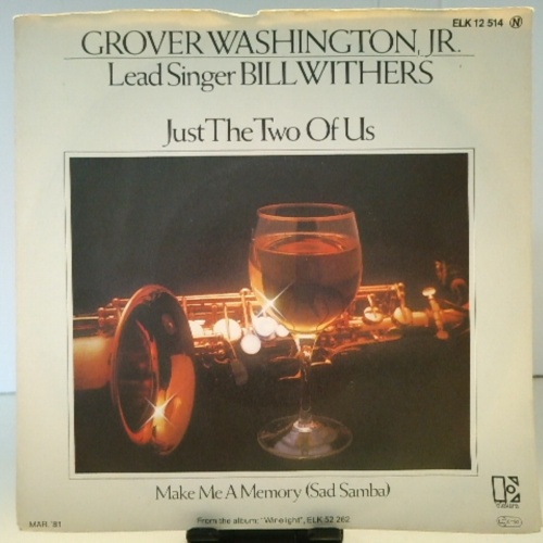 SINGLE / Grover Washington, Jr. and [Lead Singer] Bill Withers – Just The Two Of Us