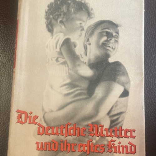 Frau Dr. Johanna Haarer "Die deutsche Mutter und ihr erstes Kind"