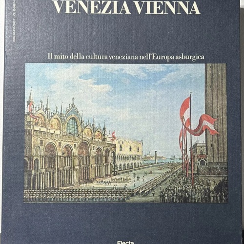Electa-Buch Venedig Wien: Der Mythos der venezianischen Kultur im habsburgischen Europa 1983
