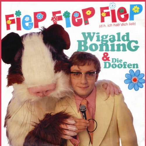 SINGLE / Wigald Boning & Die Doofen – Fiep Fiep Fiep (D.H. Ich Hab' Dich Lieb)
