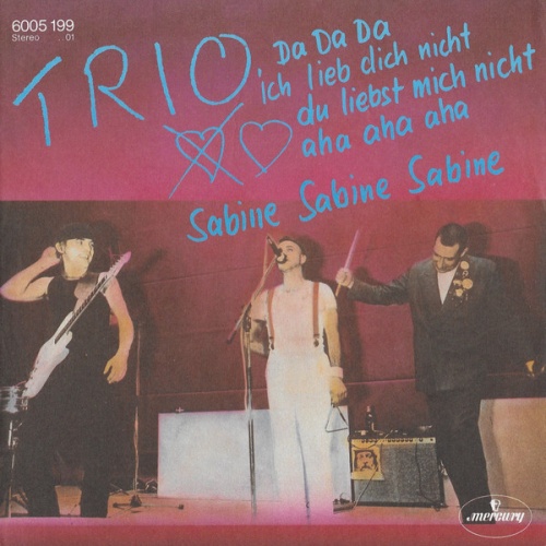 SINGLE / Trio – Da Da Da Ich Lieb Dich Nicht Du Liebst Mich Nicht Aha Aha Aha / Sabine Sabine Sabine