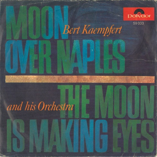 Vinyl / Bert Kaempfert And His Orchestra* - Moon Over Naples / The Moon Is Making Eyes