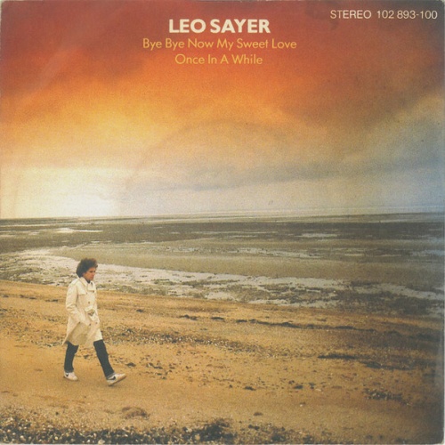 Vinyl / Leo Sayer - Bye Bye Now My Sweet Love