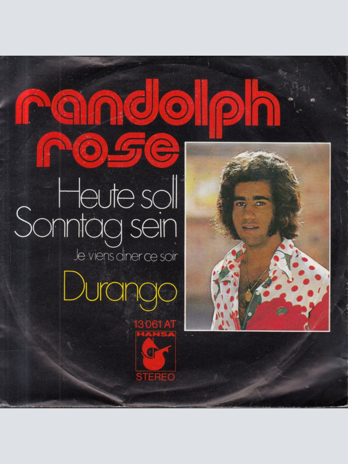 Vinyl / Randolph Rose - Heute Soll Sonntag Sein (Je Viens Diner Ce Soir)