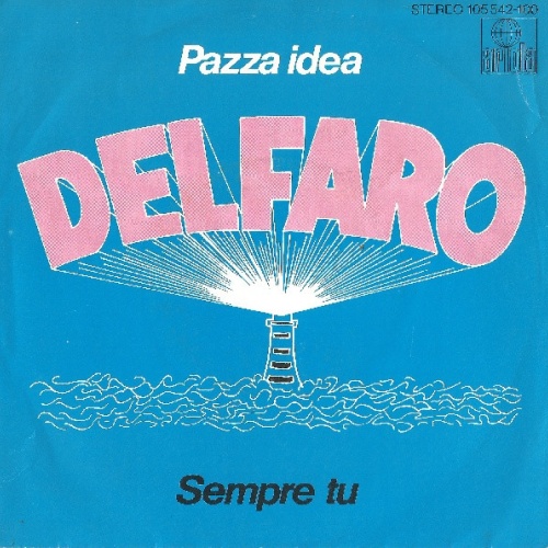 Vinyl / Del Faro - Pazza Idea / Sempre Tu