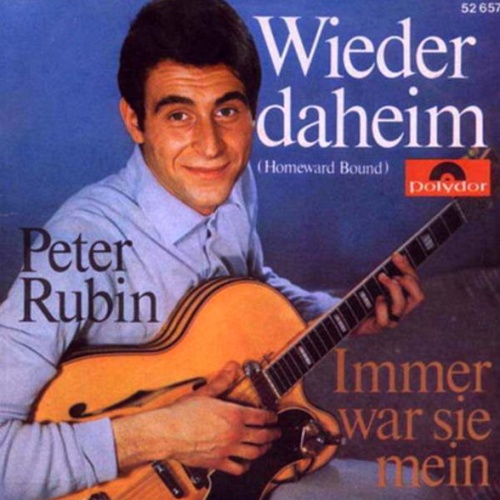 Vinyl / Peter Rubin - Wieder Daheim (Homeward Bound) / Immer War Sie Mein