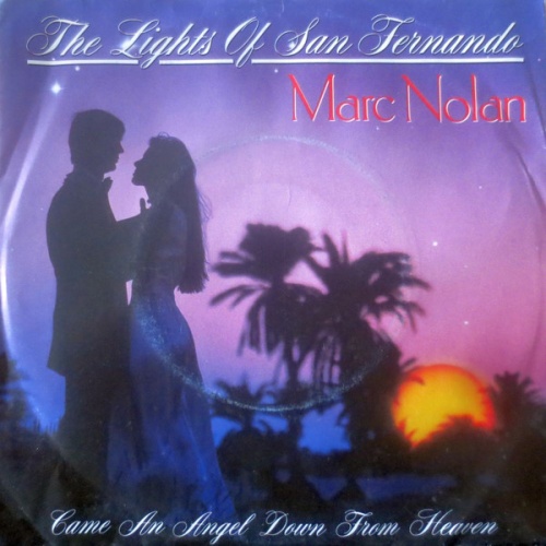 Vinyl / Marc Nolan - The Lights Of San Fernando / Came An Angel Down From Heaven