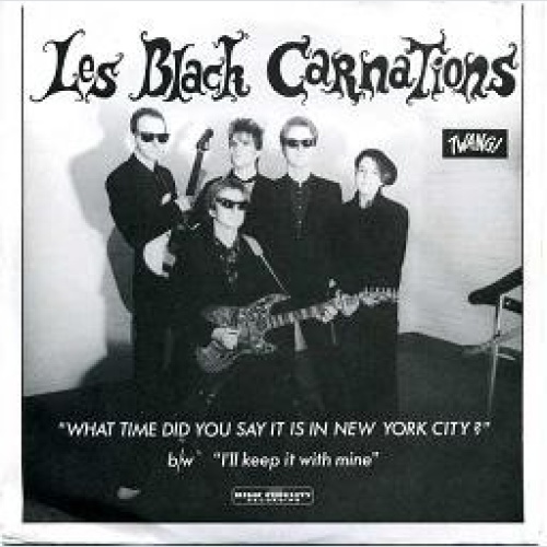 Vinyl / Les Black Carnations - What Time Did You Say It Is In New York City