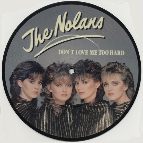 Vinyl / The Nolans - Don't Love Me Too Hard