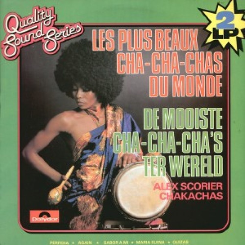 Vinyl / Alex Scorier / Chakachas - Les Plus Beaux Cha-Cha-Chas Du Monde / De Mooiste Cha-Cha-Cha's Ter Wereld