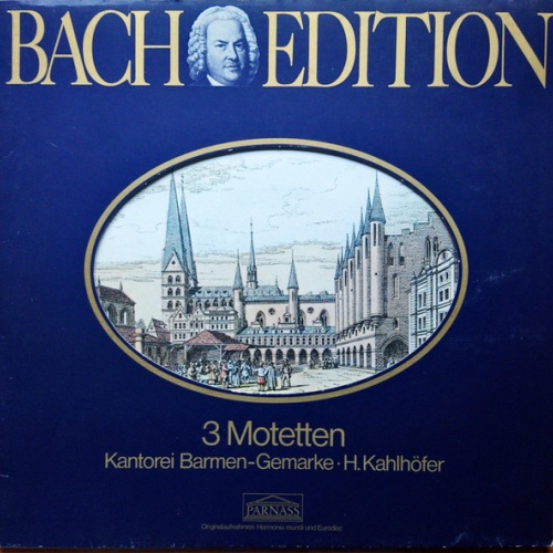 Vinyl / J. S. Bach* / H. Kahlhöfer*, Kantorei Barmen-Gemarke - Bach Edition: 3 Motetten