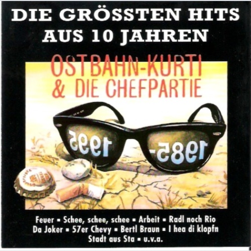 CD / Ostbahn-Kurti & Die Chefpartie - Die Grössten Hits Aus 10 Jahren