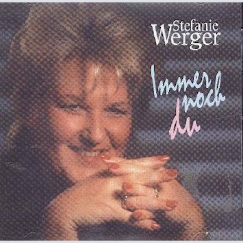 CD / Stefanie Werger - Immer Noch Du