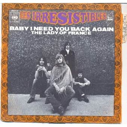 Vinyl / Les Irrésistibles - Baby I Need You Back Again / The Lady Of France