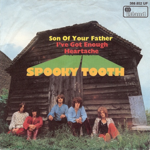 Vinyl / Spooky Tooth - Son Of Your Father / I've Got Enough Heartache