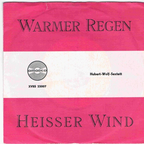 Vinyl / Hubert-Wolf-Sextett - Heisser Wind / Warmer Regen