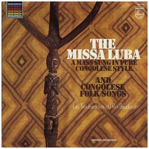 Vinyl / Les Troubadours Du Roi Baudouin - The Missa Luba And Congolese Folksongs
