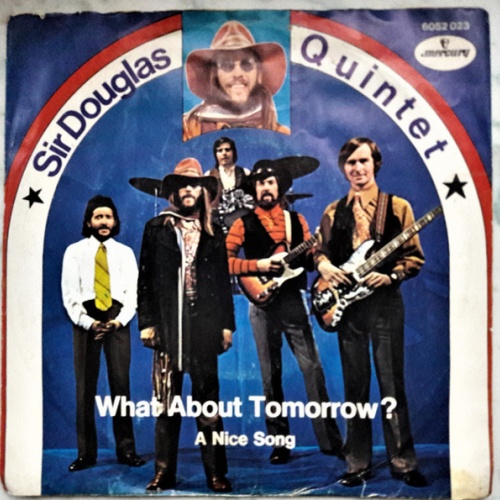 Vinyl / Sir Douglas Quintet - What About Tomorrow