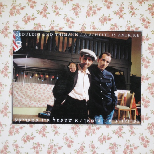 Vinyl / Geduldig Und Thimann - A Schtetl Is Amerike