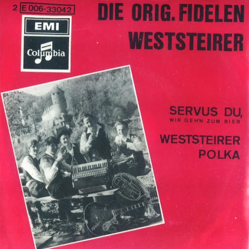 Vinyl / Die Orig. Fidelen Weststeirer* - Servus Du, Wir Geh'n Zum Bier
