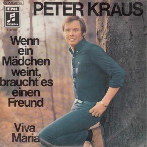 Vinyl / Peter Kraus - Wenn Ein Mädchen Weint, Braucht Es Einen Freund / Viva Maria