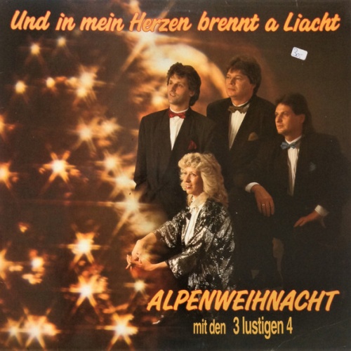 Vinyl / Die 3 Lustigen 4 - Und In Mein Herzen Brennt A Liacht (Alpenweihnacht Mit Den 3 Lustigen 4)