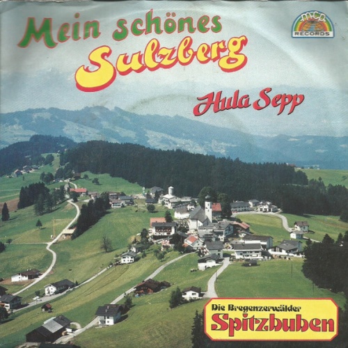 Vinyl / Die Bregenzerwälder Spitzbuben - Mein Schönes Sulzberg / Hula Sepp