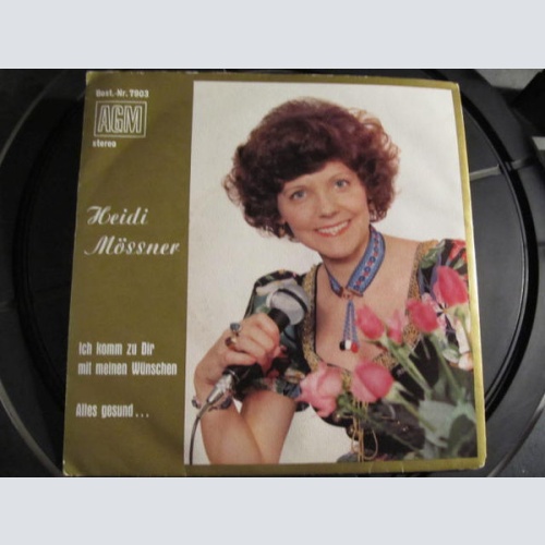 Vinyl / Heidi Mössner - Ich Komm Zu Dir Mit Meinen Wünschen / Alles Gesund ...