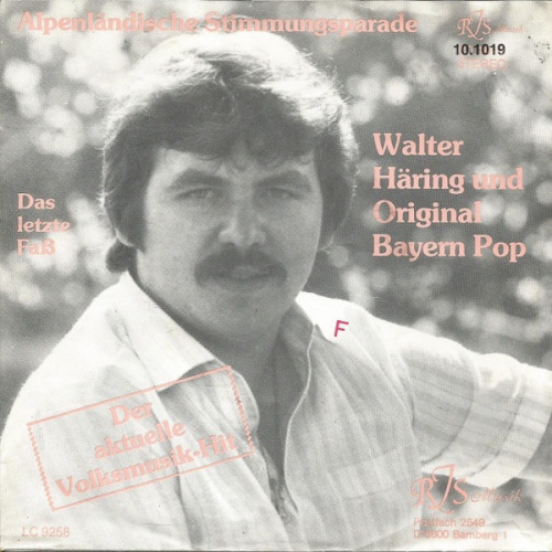 Vinyl / Walter Häring Und Original Bayern Pop - Alpenlänische Stimmungsparade / Das Letzte Fass