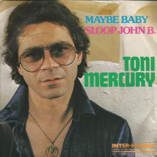 Vinyl / Toni Mercury - Sloop John B. / Maybe Baby