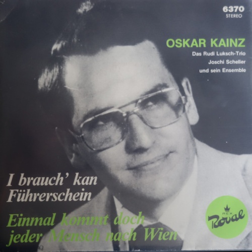 Vinyl / Oskar Kainz - I Brauch' Kann Führerschein / Einmal Kommt Doch Jeder Mensch Nach Wien