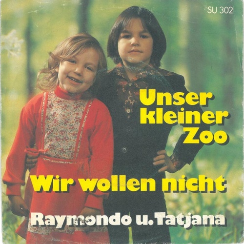 Vinyl / Raymondo U. Tatjana* - Unser Kleiner Zoo / Wir Wollen Nicht