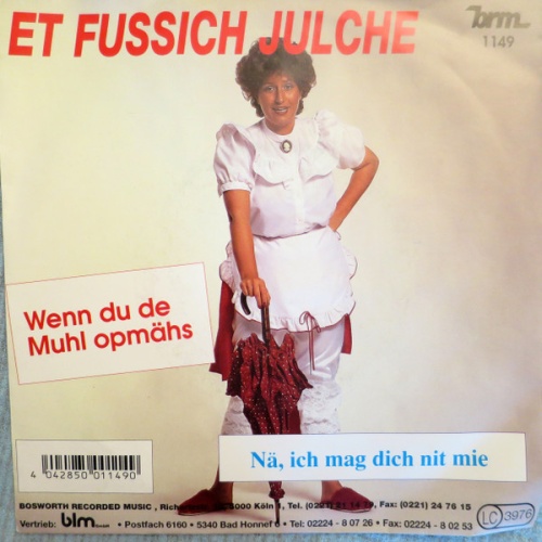 Vinyl / Et Fussich Julche - Wenn Du De Muhl Opmähs / Nä, Ich Mag Dich Nit Mie
