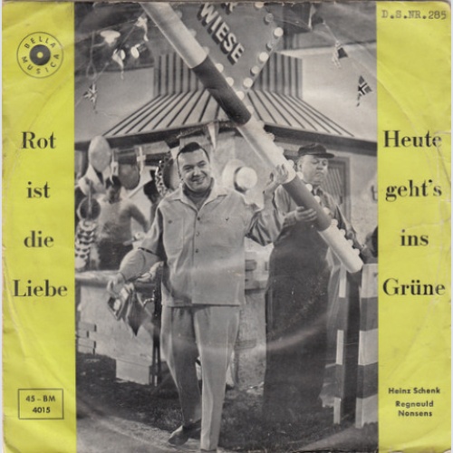 Vinyl / Heinz Schenk - Regnauld Nonsens* - Die Nussknacker - Heute Geht's Ins Grüne / Rot Ist Die Liebe