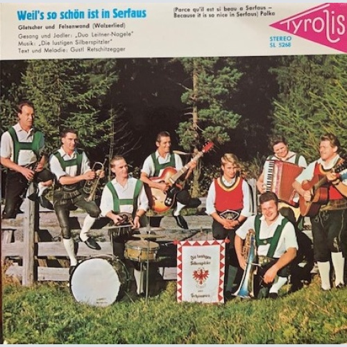 Vinyl / Jodler-Duo Leitner-Nagele, Die Lustigen Silberspitzler* - Weil's So Schön Ist In Serfaus